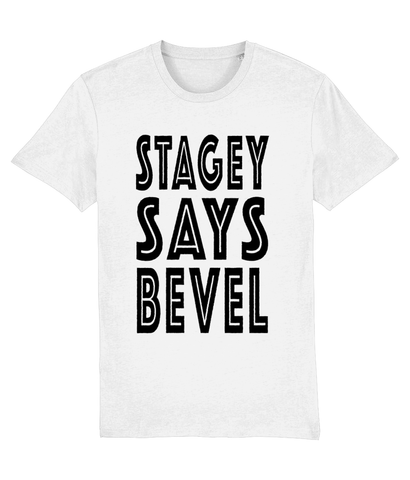 STAGEY SAYS BEVEL